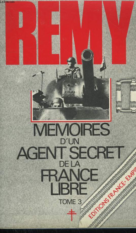 Memoires d un agent secret de la france libre. en 3 tomes. remy.